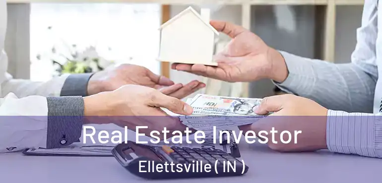  Real Estate Investor Ellettsville ( IN )