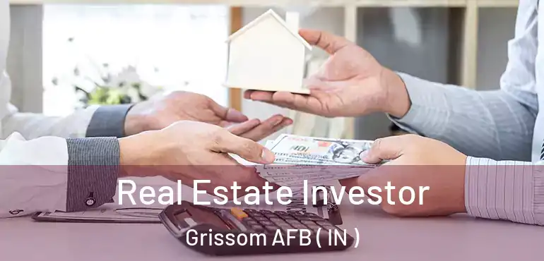  Real Estate Investor Grissom AFB ( IN )