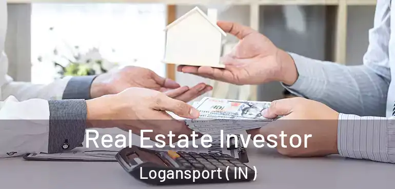 Real Estate Investor Logansport ( IN )