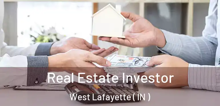  Real Estate Investor West Lafayette ( IN )