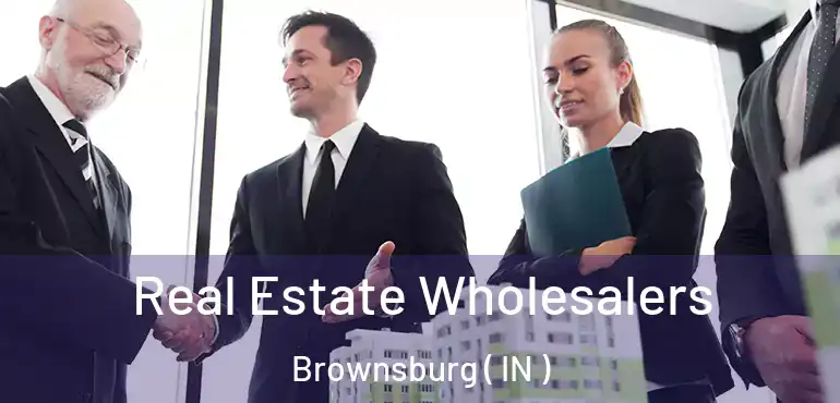 Real Estate Wholesalers Brownsburg ( IN )