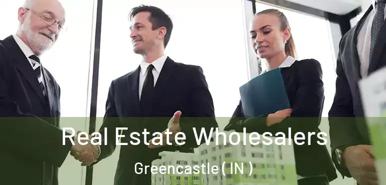 Real Estate Wholesalers Greencastle ( IN )
