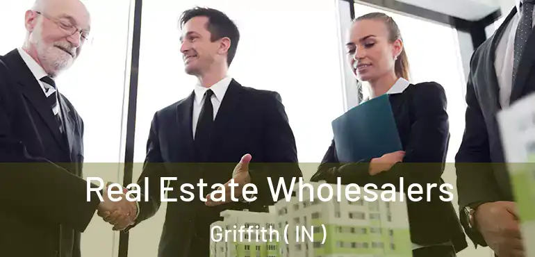  Real Estate Wholesalers Griffith ( IN )
