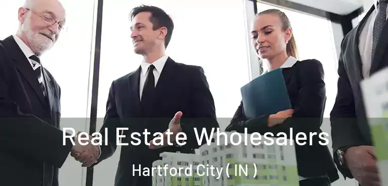  Real Estate Wholesalers Hartford City ( IN )