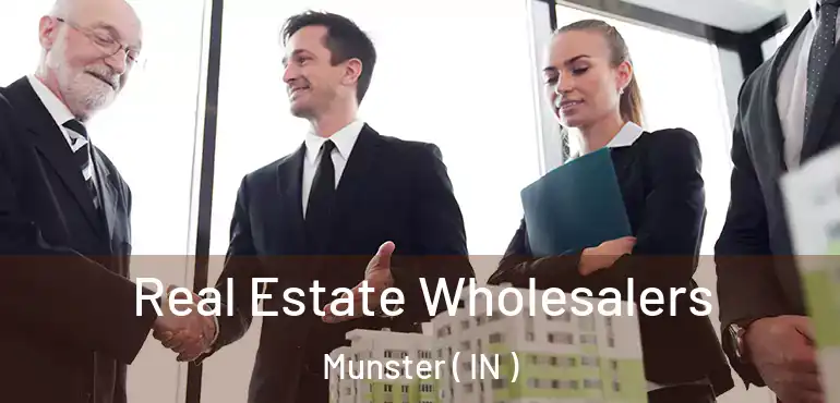  Real Estate Wholesalers Munster ( IN )