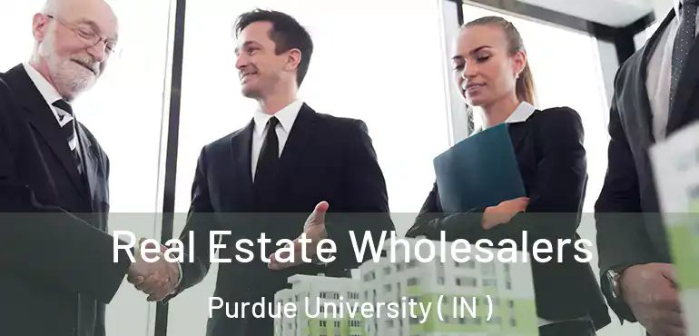  Real Estate Wholesalers Purdue University ( IN )