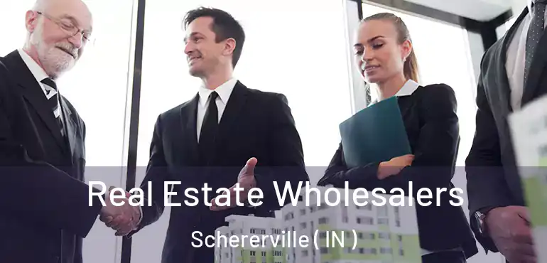 Real Estate Wholesalers Schererville ( IN )