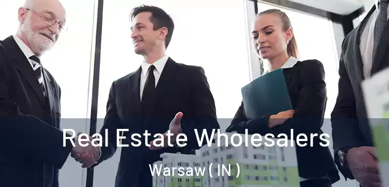 Real Estate Wholesalers Warsaw ( IN )
