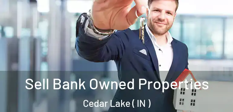  Sell Bank Owned Properties Cedar Lake ( IN )