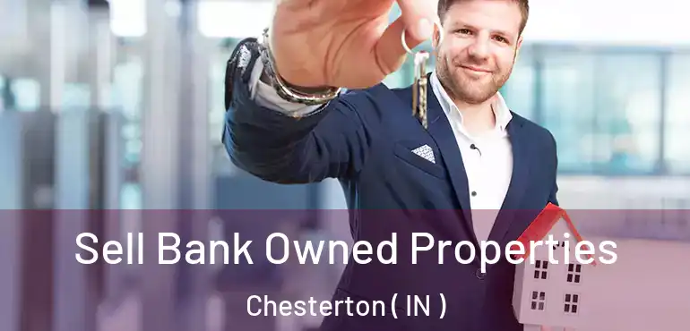  Sell Bank Owned Properties Chesterton ( IN )