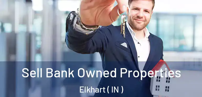  Sell Bank Owned Properties Elkhart ( IN )
