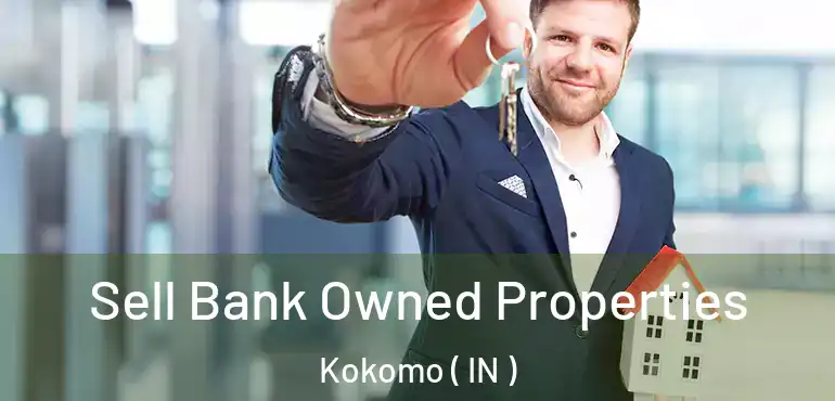 Sell Bank Owned Properties Kokomo ( IN )