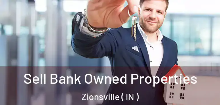 Sell Bank Owned Properties Zionsville ( IN )