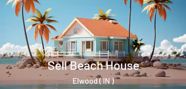  Sell Beach House Elwood ( IN )