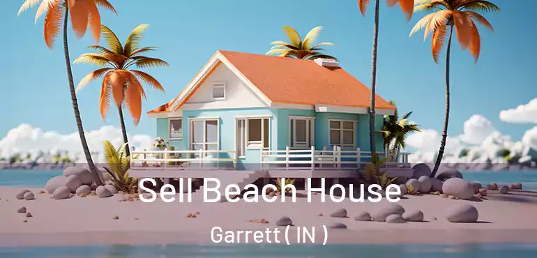 Sell Beach House Garrett ( IN )