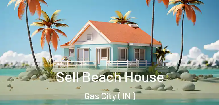  Sell Beach House Gas City ( IN )