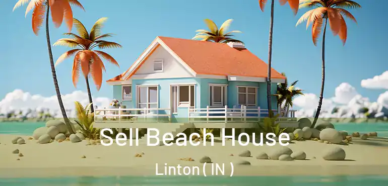 Sell Beach House Linton ( IN )