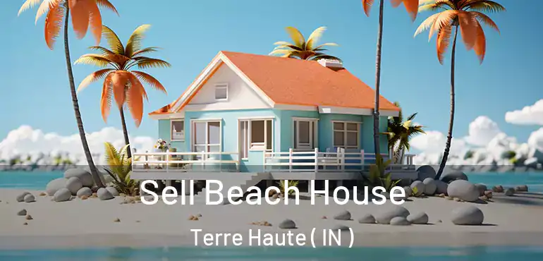  Sell Beach House Terre Haute ( IN )