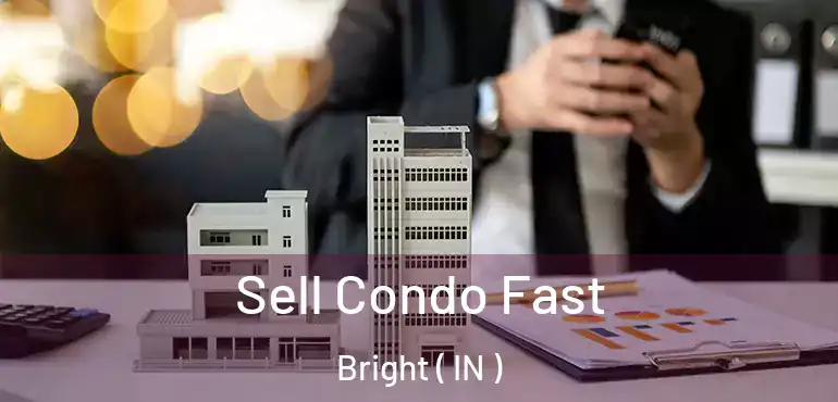  Sell Condo Fast Bright ( IN )