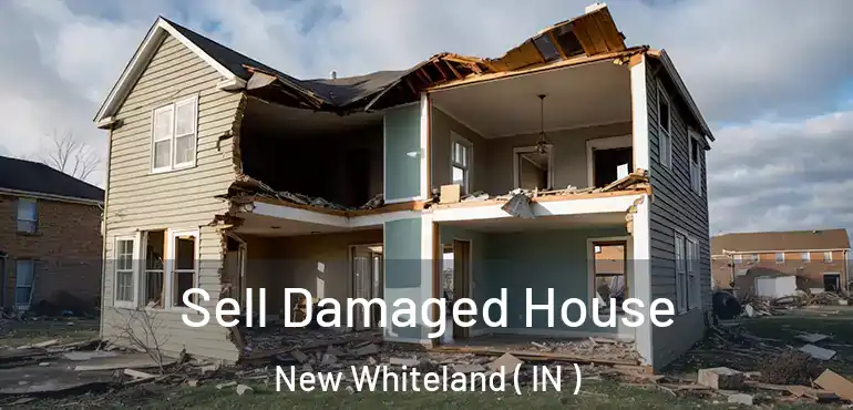  Sell Damaged House New Whiteland ( IN )