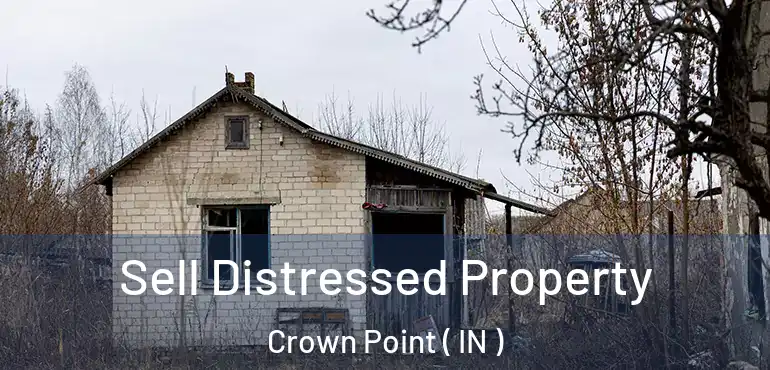 Sell Distressed Property Crown Point ( IN )