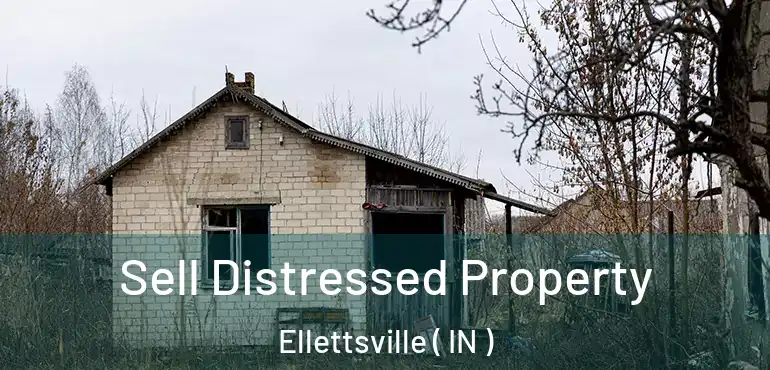  Sell Distressed Property Ellettsville ( IN )