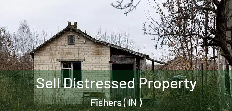  Sell Distressed Property Fishers ( IN )
