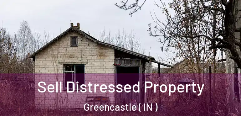  Sell Distressed Property Greencastle ( IN )