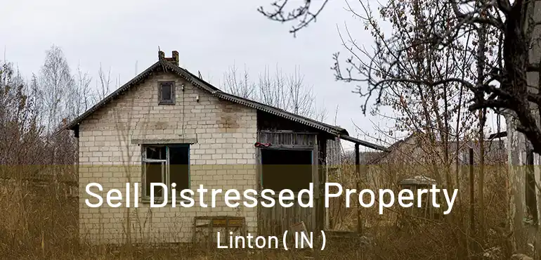 Sell Distressed Property Linton ( IN )