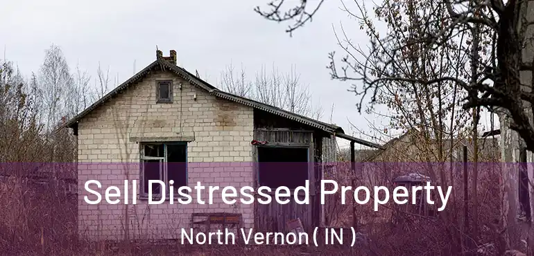 Sell Distressed Property North Vernon ( IN )