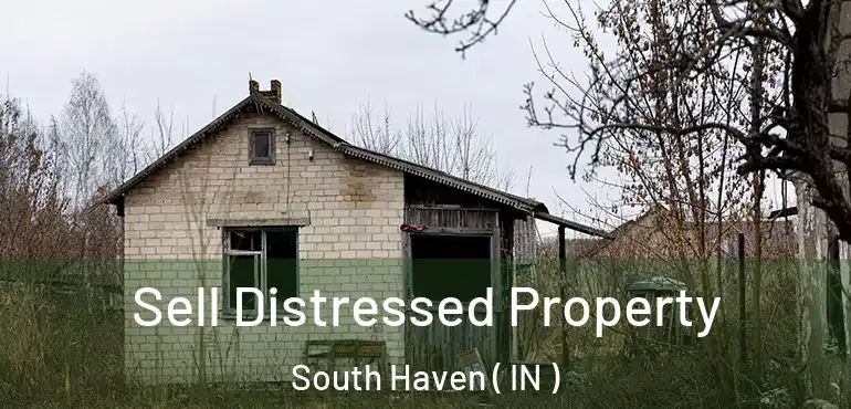  Sell Distressed Property South Haven ( IN )
