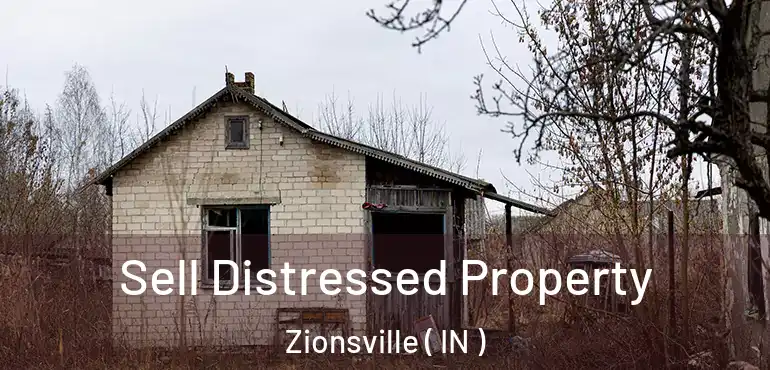  Sell Distressed Property Zionsville ( IN )