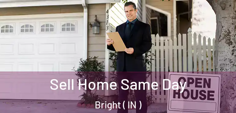 Sell Home Same Day Bright ( IN )