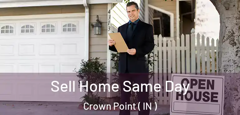 Sell Home Same Day Crown Point ( IN )