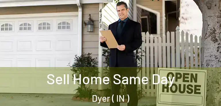 Sell Home Same Day Dyer ( IN )