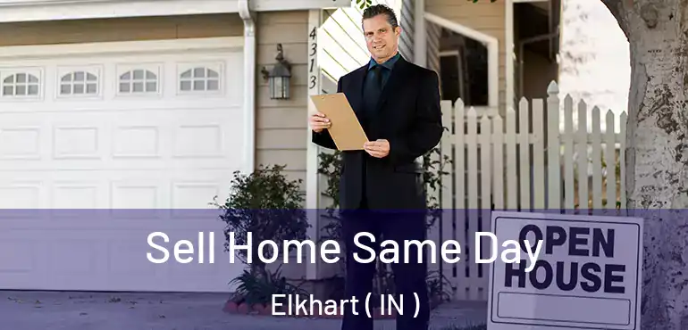 Sell Home Same Day Elkhart ( IN )