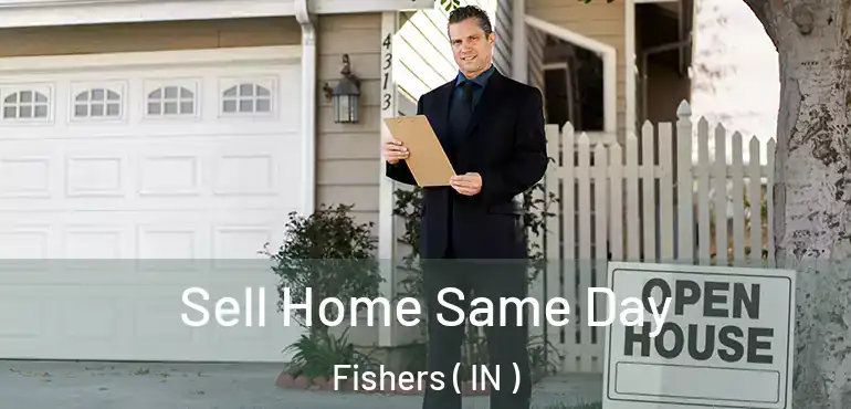 Sell Home Same Day Fishers ( IN )