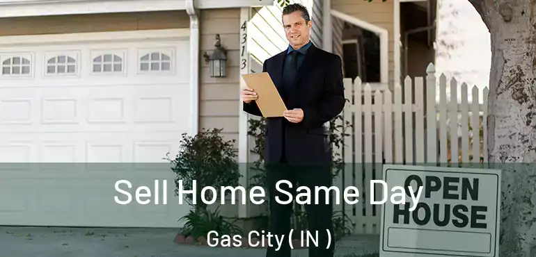 Sell Home Same Day Gas City ( IN )