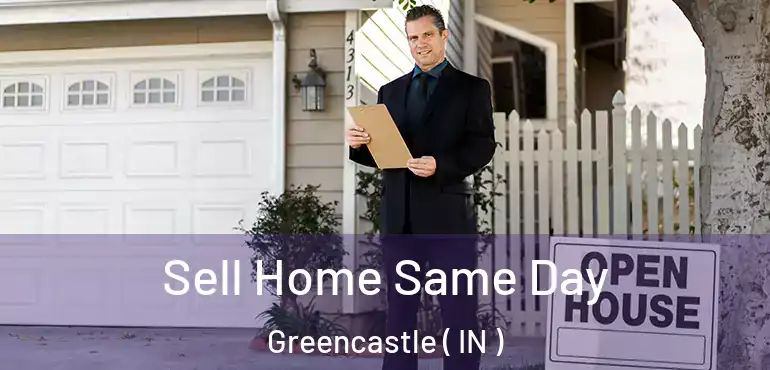 Sell Home Same Day Greencastle ( IN )