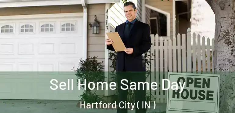  Sell Home Same Day Hartford City ( IN )