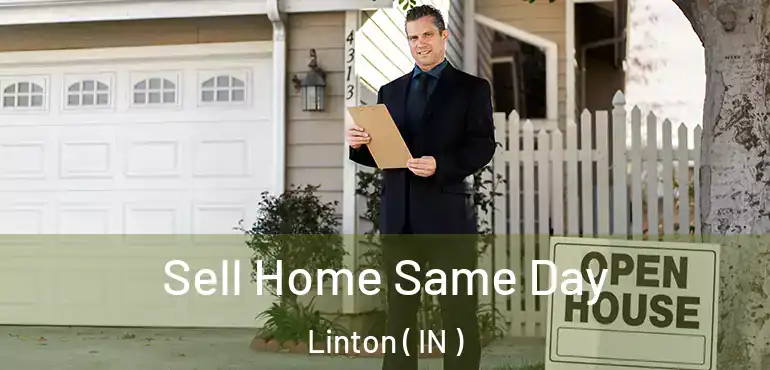  Sell Home Same Day Linton ( IN )