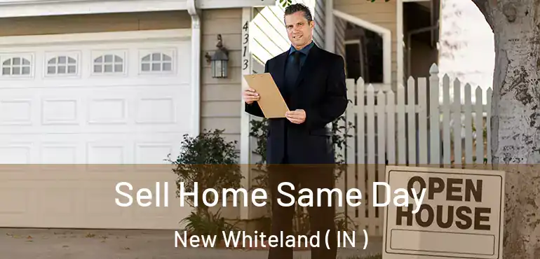 Sell Home Same Day New Whiteland ( IN )