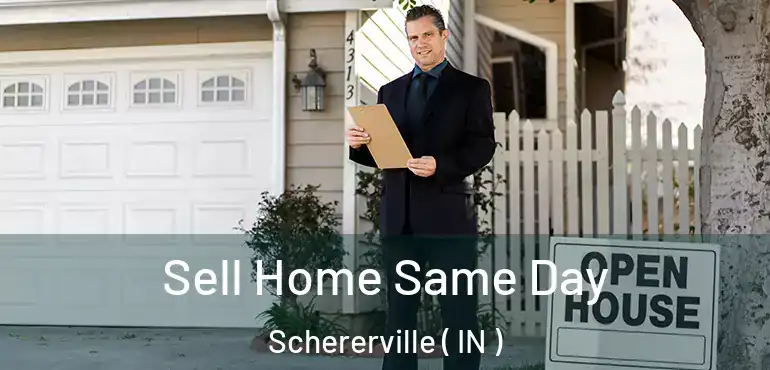  Sell Home Same Day Schererville ( IN )