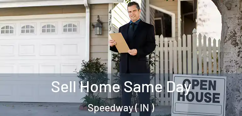 Sell Home Same Day Speedway ( IN )