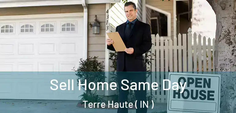 Sell Home Same Day Terre Haute ( IN )