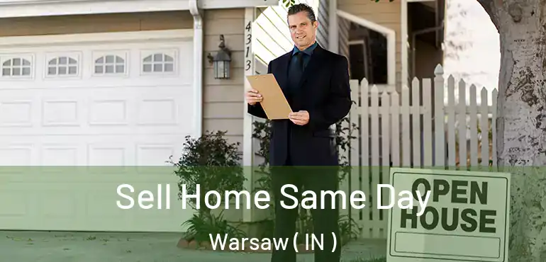 Sell Home Same Day Warsaw ( IN )