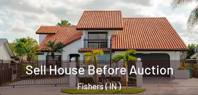  Sell House Before Auction Fishers ( IN )