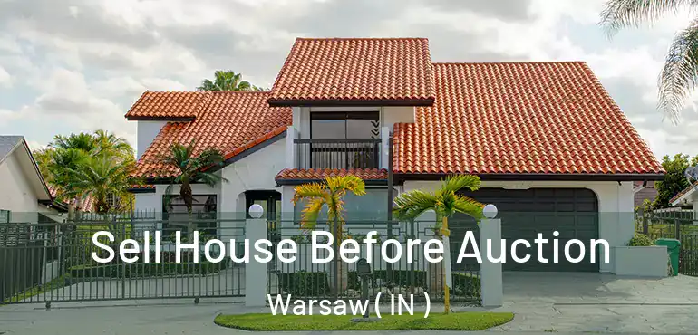  Sell House Before Auction Warsaw ( IN )