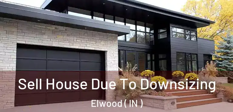  Sell House Due To Downsizing Elwood ( IN )
