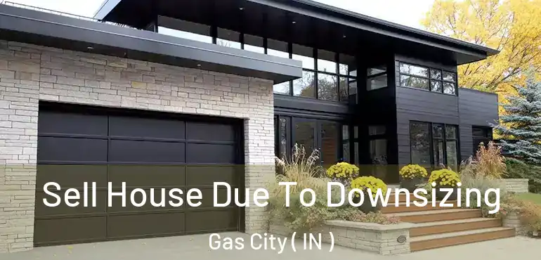  Sell House Due To Downsizing Gas City ( IN )